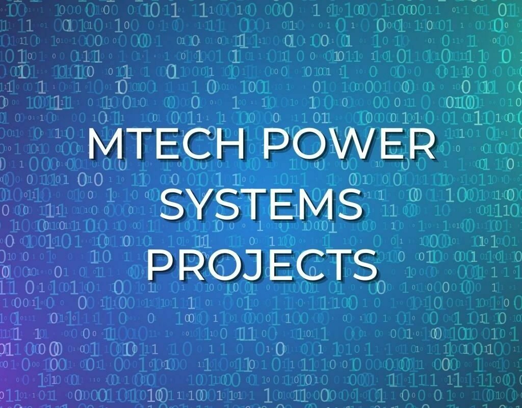 Engineer's Planet offering final year Power Systems MTech Projects, Power Systems IEEE Projects, Power Systems BTech Projects, MS, IEEE, ME, BE Projects