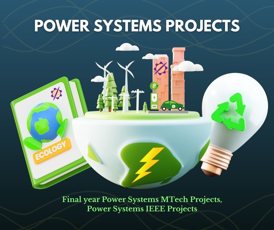 power system project power system projects using matlab m tech thesis in power system power system projects for btech ieee projects on power systems power system projects for final year electrical engineering power system mini project mtech projects for electrical engineering
