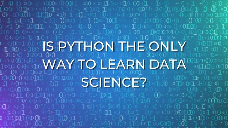 Is Python the only way to learn data science?