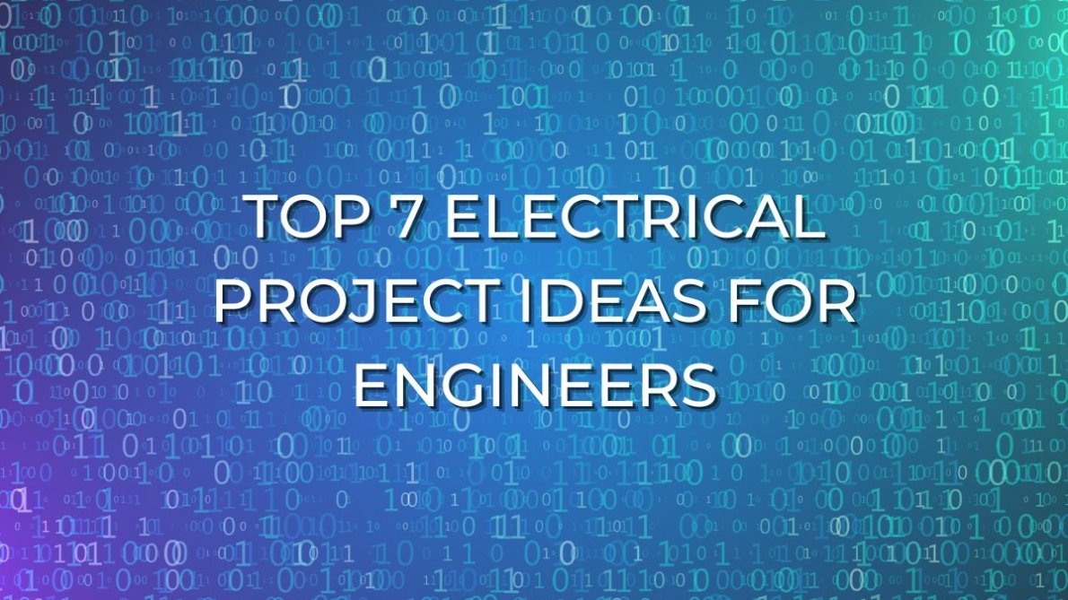 top-7-electrical-project-ideas-for-engineers-engineer-s-planet