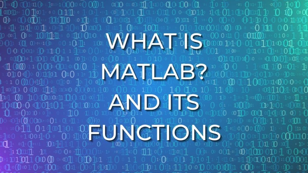 what-is-matlab-its-functions-engineer-s-planet