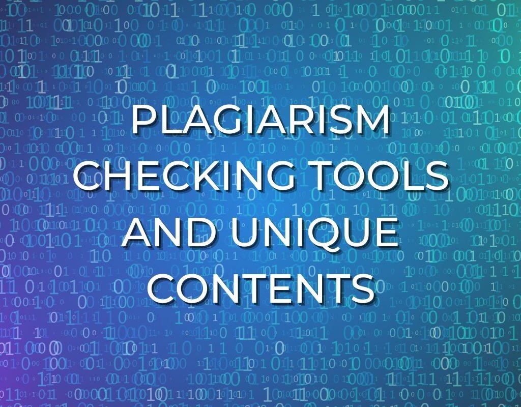All about plagiarism checking tools and unique contents