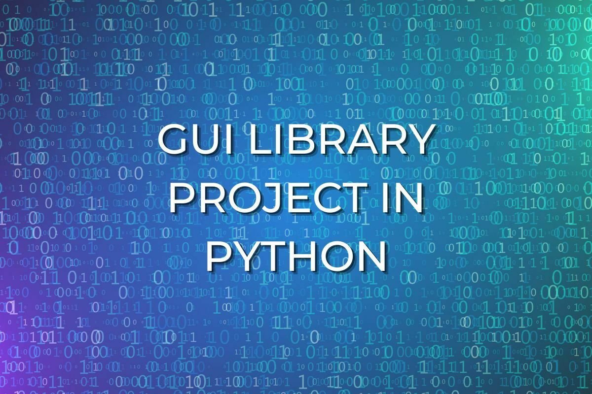 Download Graphical User Interface (GUI) Library Project In Python